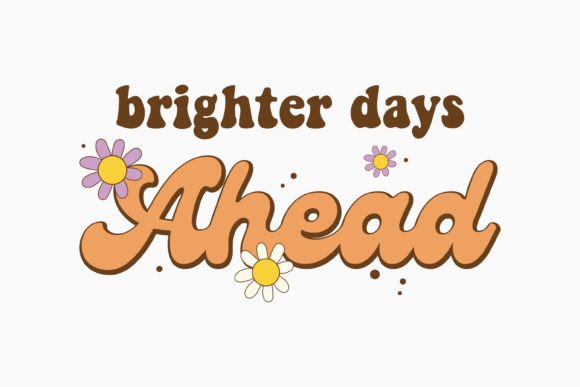 Brighter Day Positive Quote: A Retro Graphics Gem for Crafts