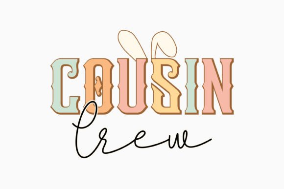Cousin Crew Retro Easter Quote Svg for Creative Crafts