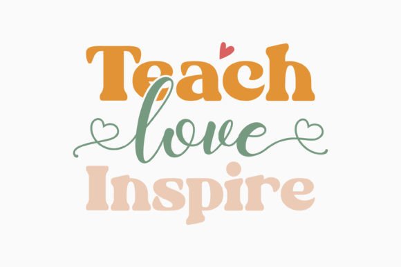 Teach Love Inspire: A Retro SVG for Crafts & Graphics